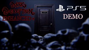 Dark Deception Enhanced+   Demo PS5