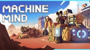 Machine Mind Выживаем в пустыне
