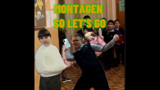 MONTAGEN SO LET’S GO