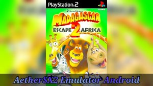 DreamWorks Madagascar: Escape 2 Africa (PS2) AetherSX2 Emulator Android