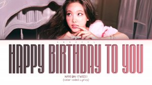 🎂 Nayeon (TWICE) Happy Birthday To You (Перевод на русский) (Color Coded Lyrics)