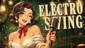 Electro Swing Vocal Mix _ -Synthetic Gilt- _ Jazz Dance Workout Background Music Upbeat