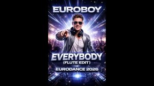 Euroboy - Everybody (Flute Edit)