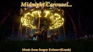 Midnight Carousel... 2(Music from Sergey Kolosov)