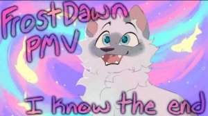 I Know the End || Frostdawn PMV (КОТЫ ВОИТЕЛИ АНИМАЦИЯ ПЕРЕЗАЛИВ)