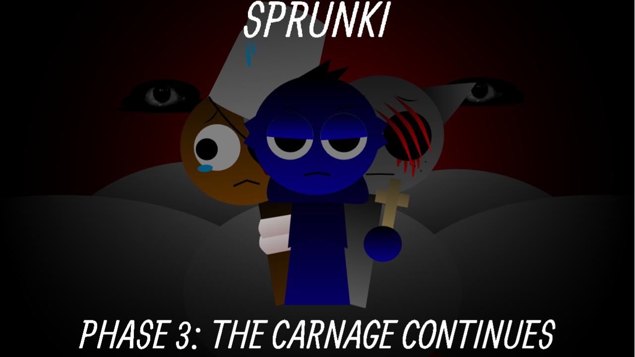 Sprunki Phase 3 The Carnage Continues