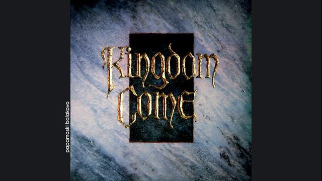 Kingdom Come - What Love Can Be, 1988 Kingdom Come (papamoski balakovo)
