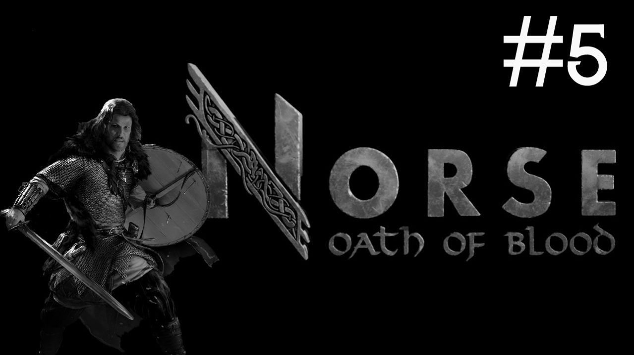 Норвеги: Клятва Крови | Norse: Oath of Blood | часть 5
