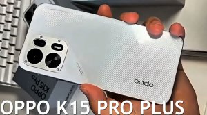 OPPO K15 Pro Plus первый обзор на русском