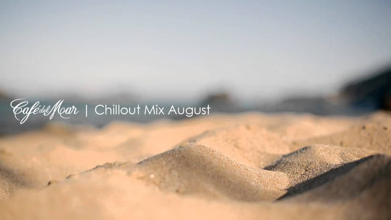Café del Mar - Chillout Mix August 2013
