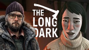👉ПОСЛЕДНИЙ ЭПИЗОД | The Long Dark Redux - Episode 5 #1
