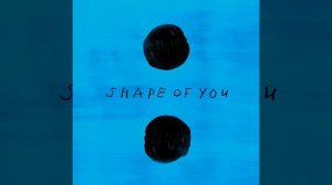 Shape of You