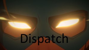 Dispatch. Часть 26. Прохождение на вторую концовку. Самоволка Невидивы.