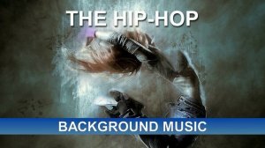 The Hip Hop (Background Music)