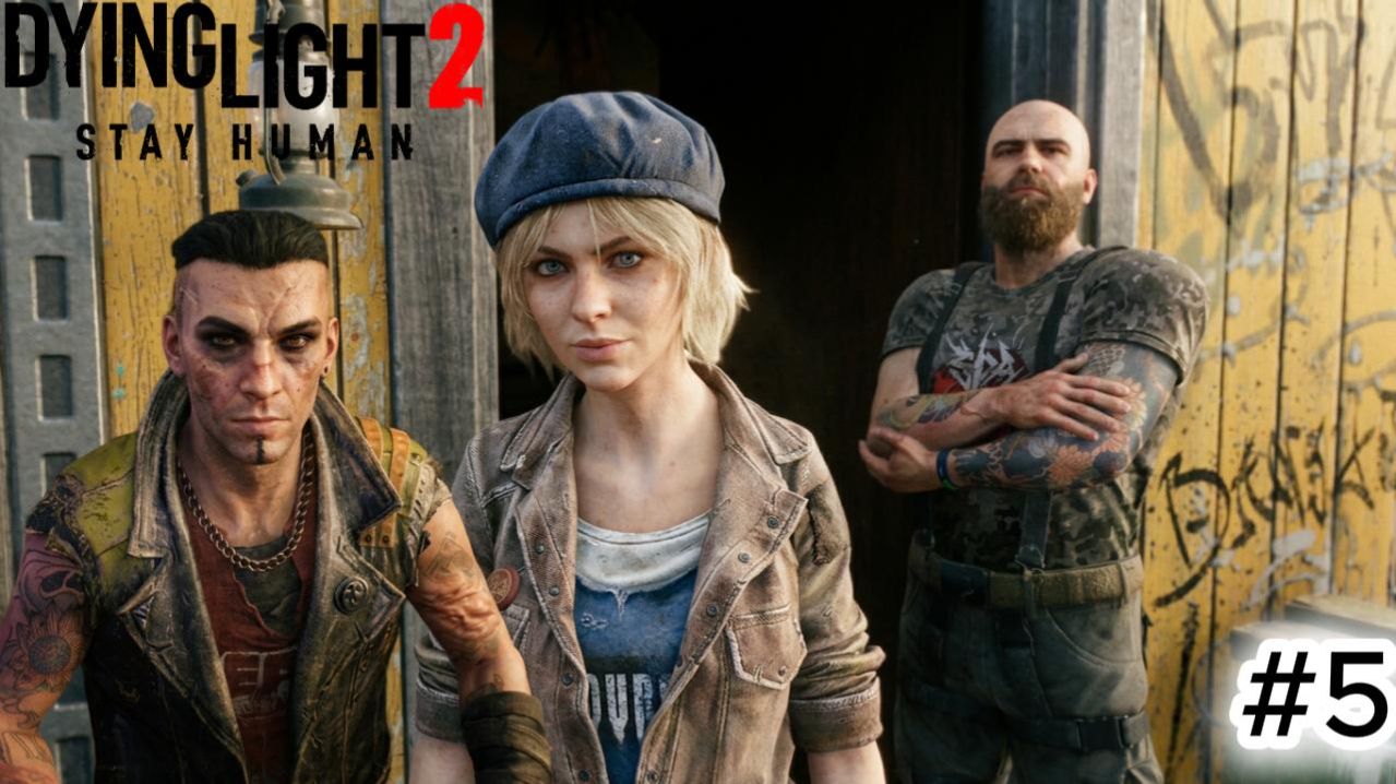 Dying Light 2 Stay Human #5 СТРОПТИВЫЙ БРАТ \ ПРИБЫТИЕ \ НАЛЕТ\ ВОДОНАПОРНАЯ БАШНЯ