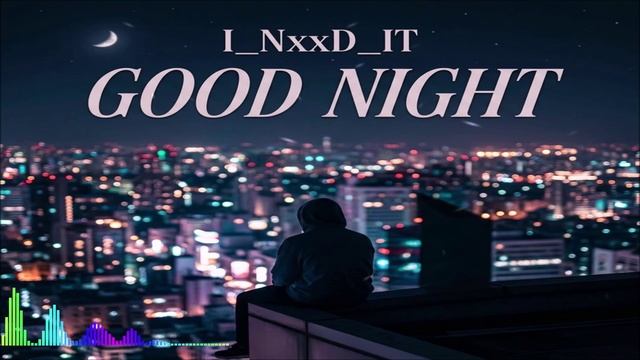 I_NxxD_IT - Good Night (Single) (2026)