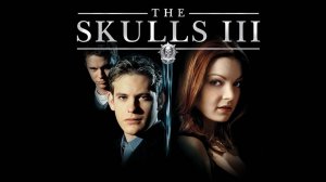 The Skulls 3 (2004) ➤ Review (GR)