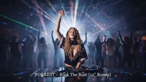 FORREST ~ Rock The Boat {12'' Remix}