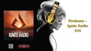 Firebeatz – Ignite Radio 434