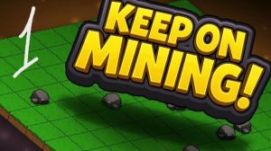 Добываем золото, медь, алмазы, железо №1