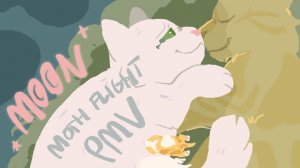 MOON - Moth Flight PMV (КОТЫ ВОИТЕЛИ АНИМАЦИЯ ПЕРЕЗАЛИВ)