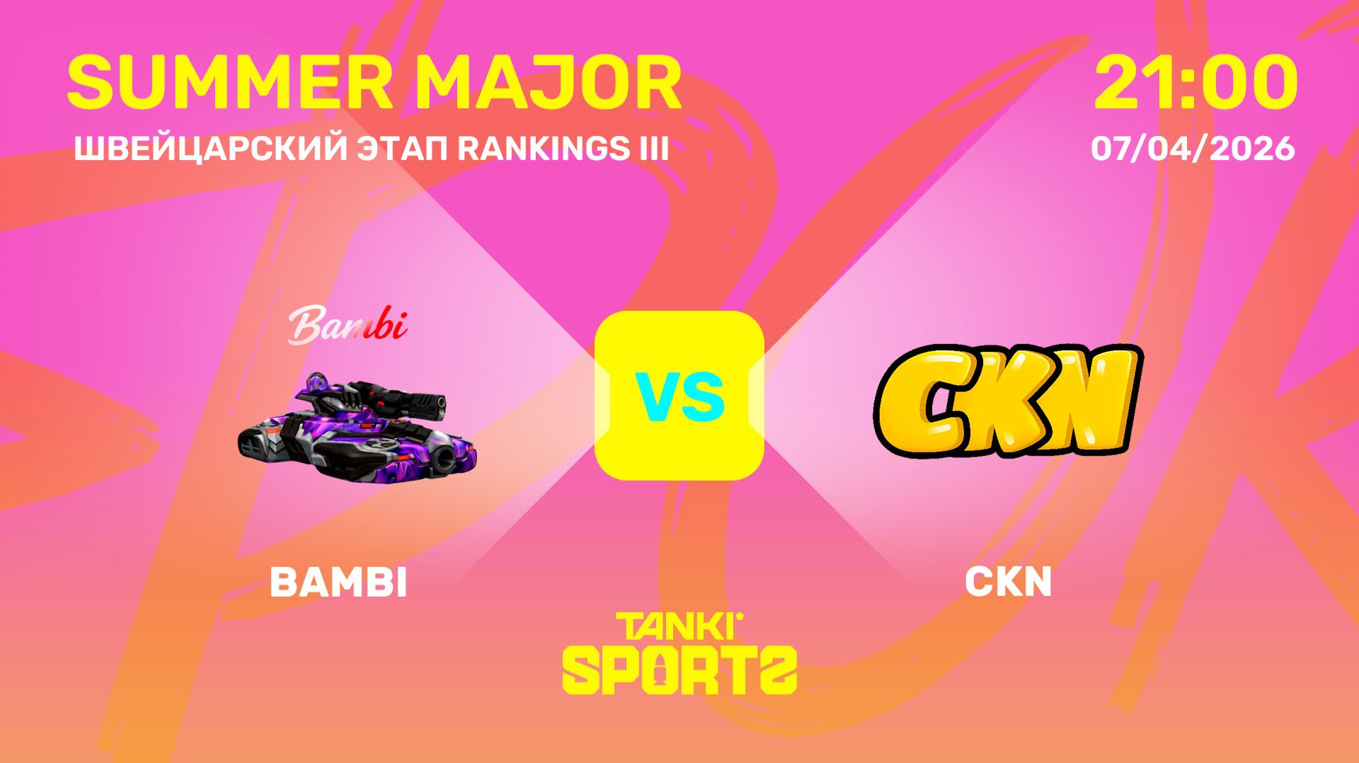 BAMBI VS CKN | SUMMER MAJOR | RANKINGS III | 07.04.2026