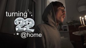 turning 22 in a way i didn't expect | birthday vlog