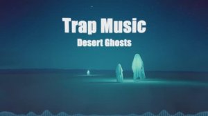 Arab Trap Music - Desert Chosts