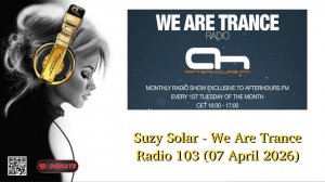 Suzy Solar - We Are Trance Radio 103 (07 April 2026)