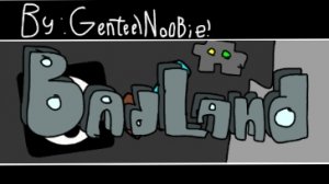 [Битва с Music Sounds!!!] BadLand by GenteelNoobie!