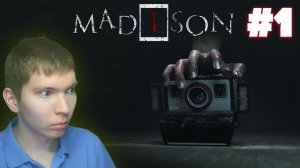MADISON ПРОХОЖДЕНИЕ #1 - ЧТО СКРЫВАЕТ ЭТА ИГРА?