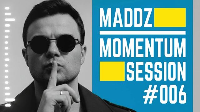 Maddz - Momentum Session 006 / Танцевальная музыка 🎧🔥