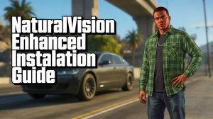 Как установить NaturalVision Enhanced на GTA 5 | Подробный гайд
