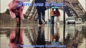 Paris sous la Pluie...(Music from Sergey Kolosov)