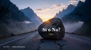 Sì o No? — Ombra della pietra_Trailer