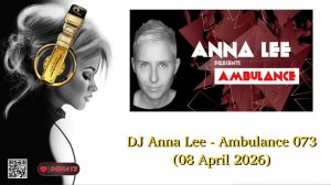 DJ Anna Lee - Ambulance 073 (08 April 2026)