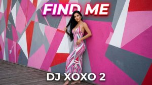 DJ XOXO 2 - Find Me