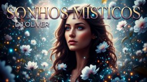 DJ Oliver - Sonhos místicos