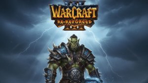 Warcraft 3 Re-Reforged ► Исход Орды №1.5 ► Наперегонки со временем