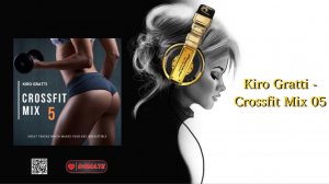 Kiro Gratti - Crossfit Mix 05