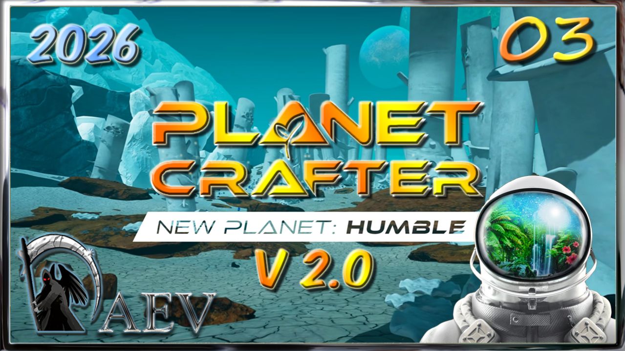 The Planet Crafter 2.0  HUMBLE  2026🪐s03