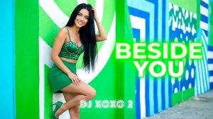 DJ XOXO 2 - Beside You