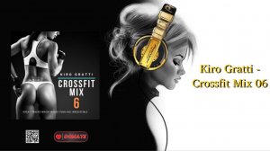Kiro Gratti - Crossfit Mix 06