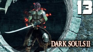 ЗАБЫТАЯ КРЕПОСТЬ (13) ► Dark Souls 2