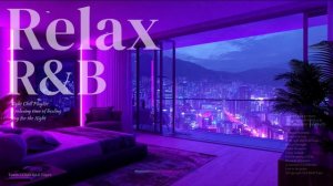 R&B-вайбы поздней ночи ✨Музыка для спальни: чилл и релакс.Глубокий соул, уютный и неспешный R&B-микс