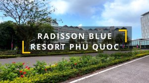 Обзор вьетнамского резорта Radisson Blue Resort Phu Quoc