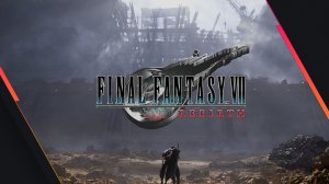 Final Fantasy VII Rebirth [#3] - Большой открытый мир. #Стрим/Прохождение