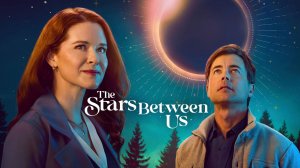 Звёзды между нами | The Stars Between Us (2026)