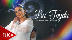 Zenfira İbrahimova - Bu Toydu 2026 (Official Video)