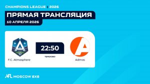 AFL26. Champions League. Day 1. F.C. Atmosphere  - Admos